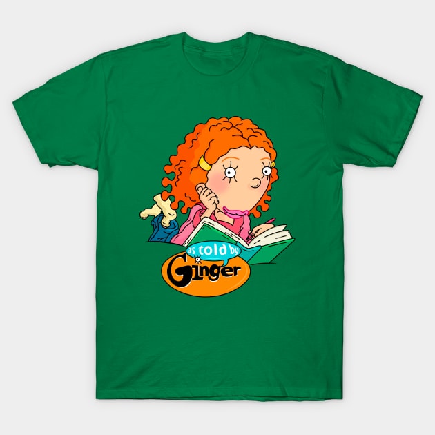 As told by Ginger T-Shirt by artxlife